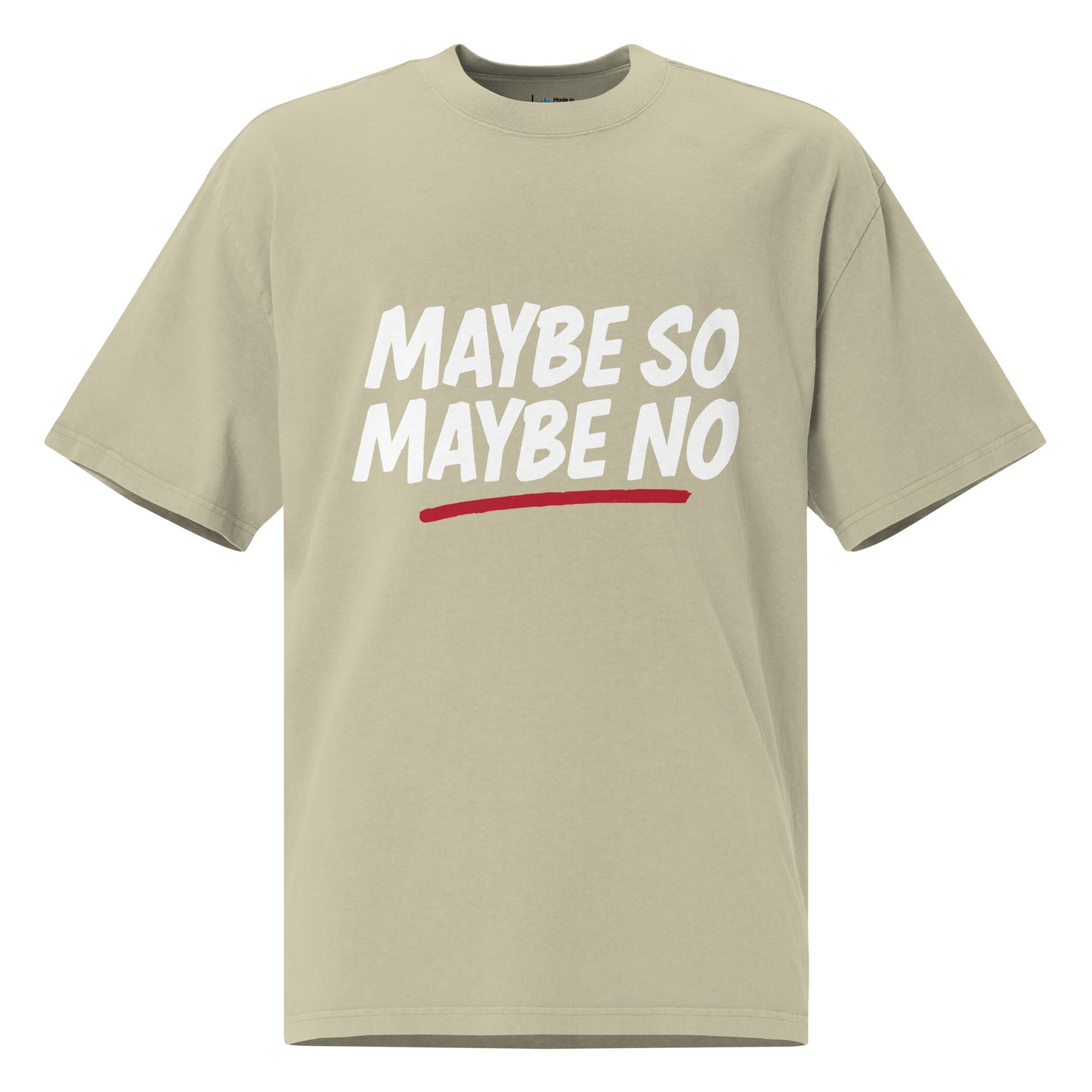 Maybe So Maybe No | Oversized Faded Tee by MalakaStyle®