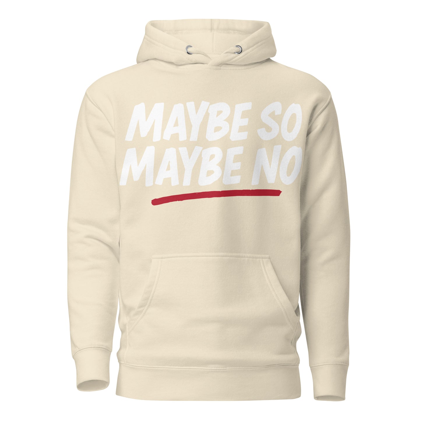 MAYBE SO MAYBE NO Hoodie | Streetwear by MalakaStyle®