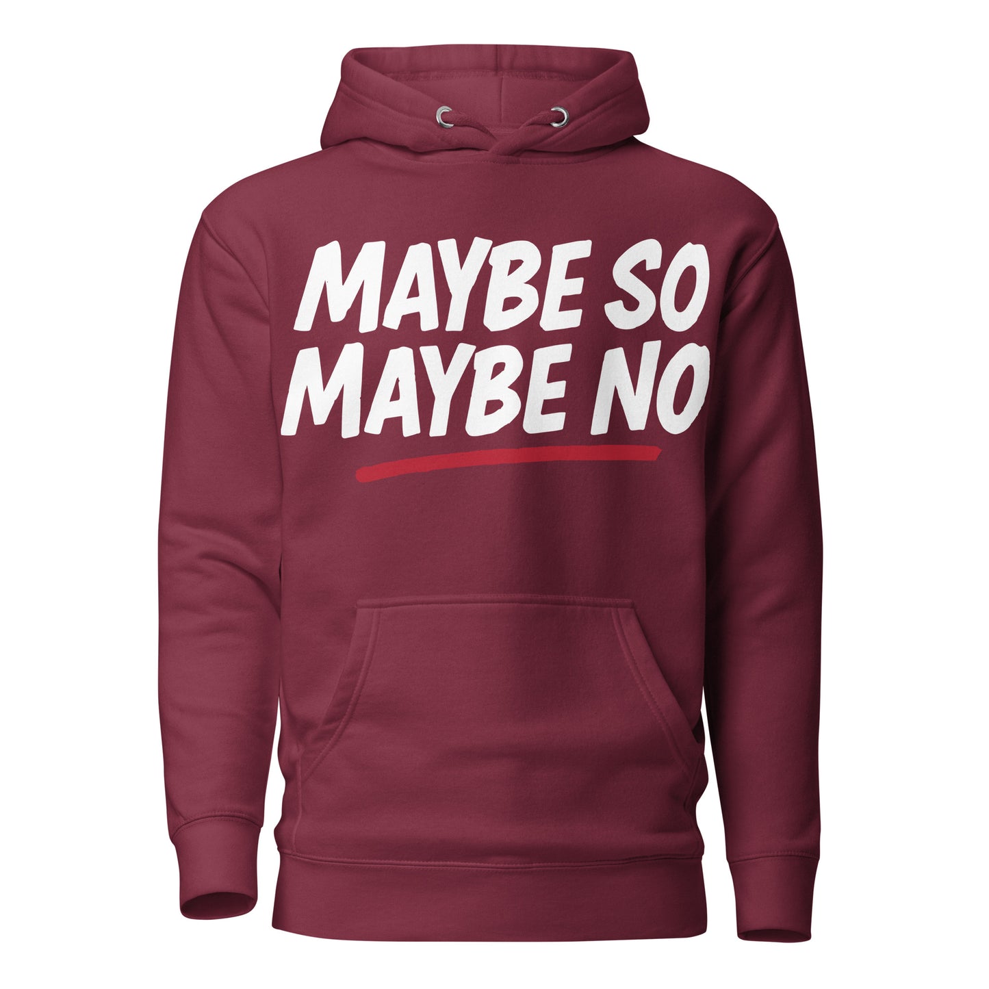 MAYBE SO MAYBE NO Hoodie | Streetwear by MalakaStyle®