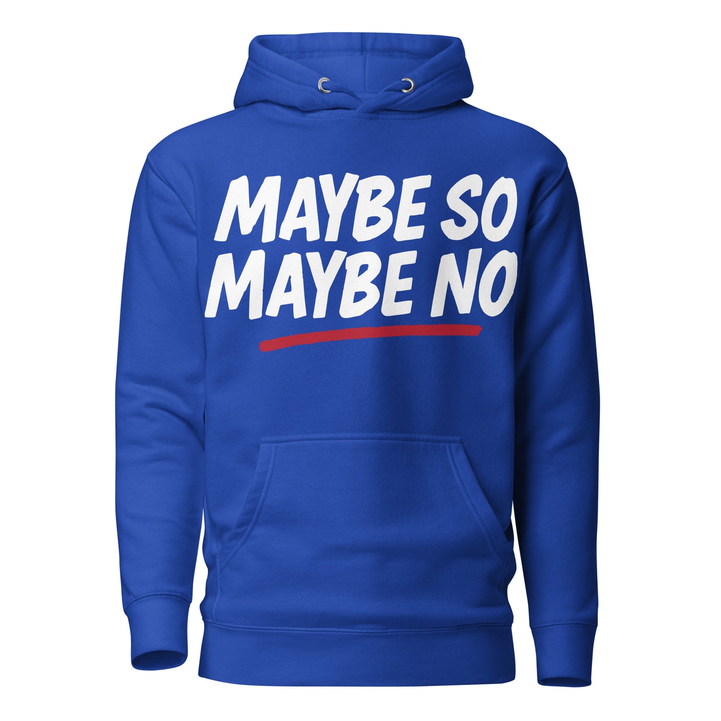 MAYBE SO MAYBE NO Hoodie | Streetwear by MalakaStyle®