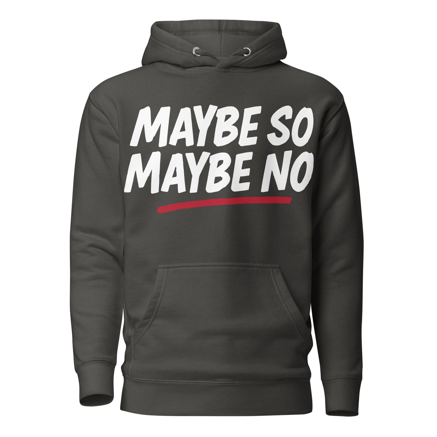 MAYBE SO MAYBE NO Hoodie | Streetwear by MalakaStyle®