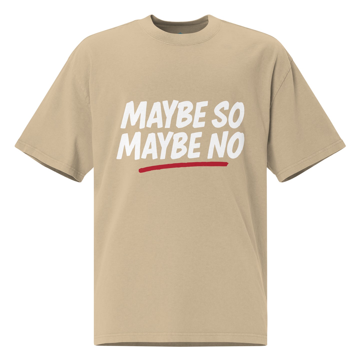 Maybe So Maybe No | Oversized Faded Tee by MalakaStyle®
