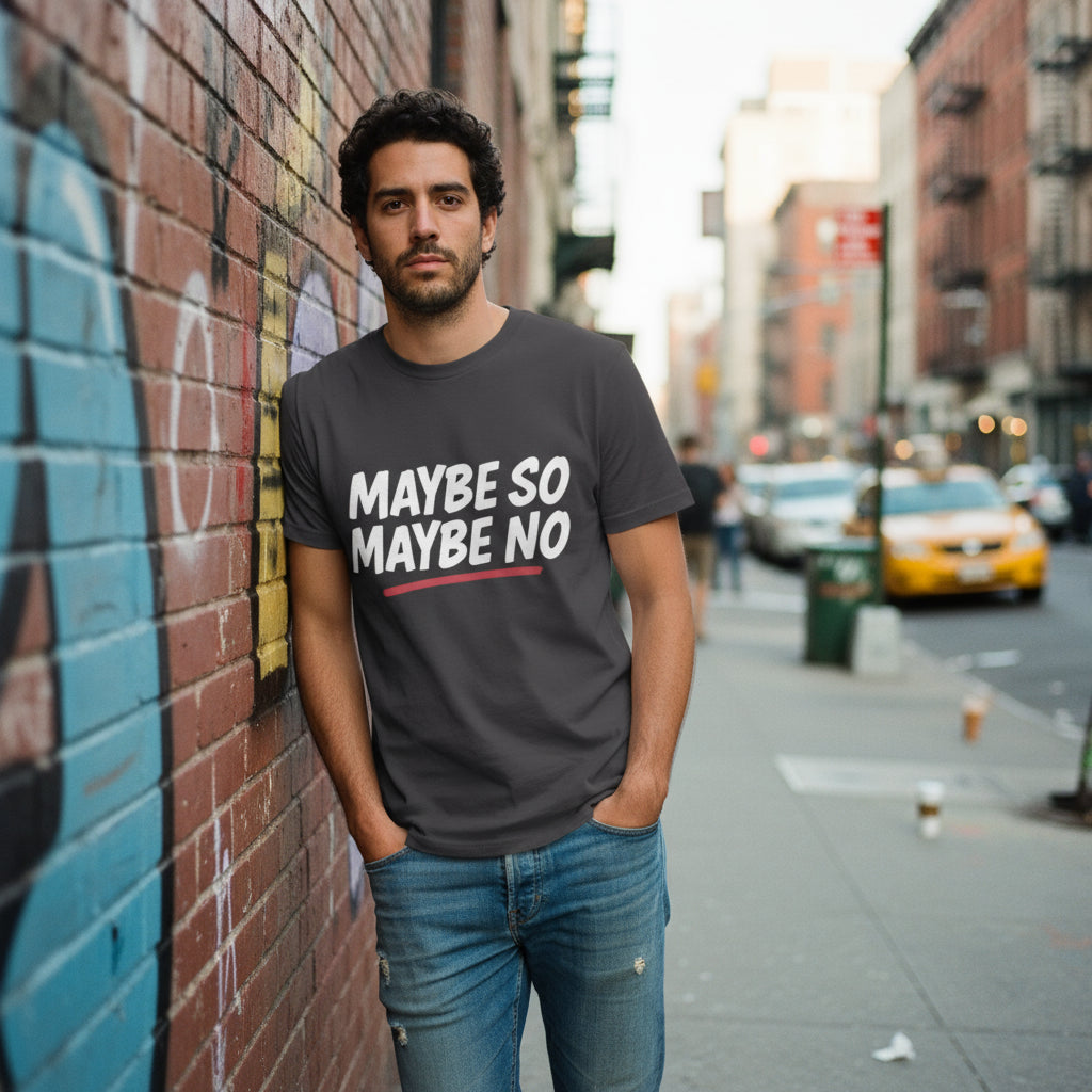 MAYBE SO MAYBE NO | Organic Tee by MalakaStyle®