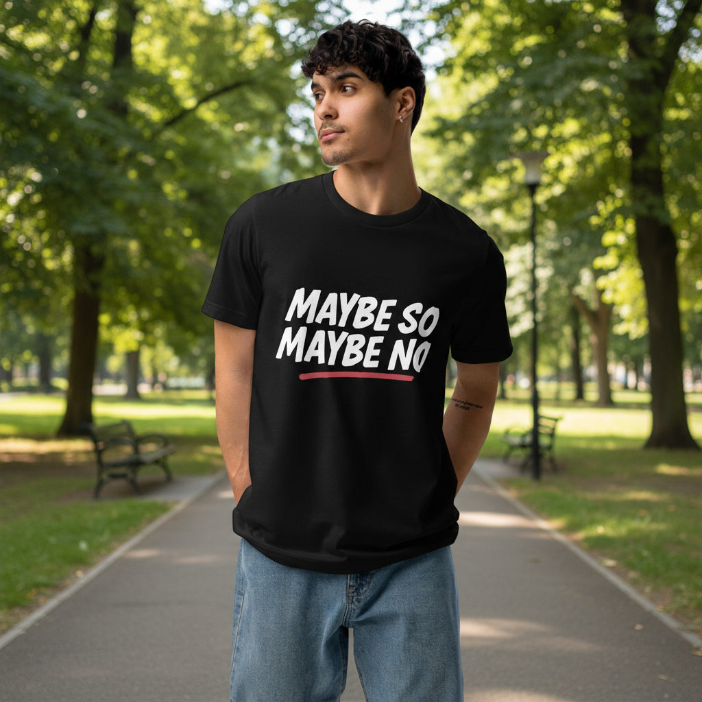 MAYBE SO MAYBE NO Eco Tee